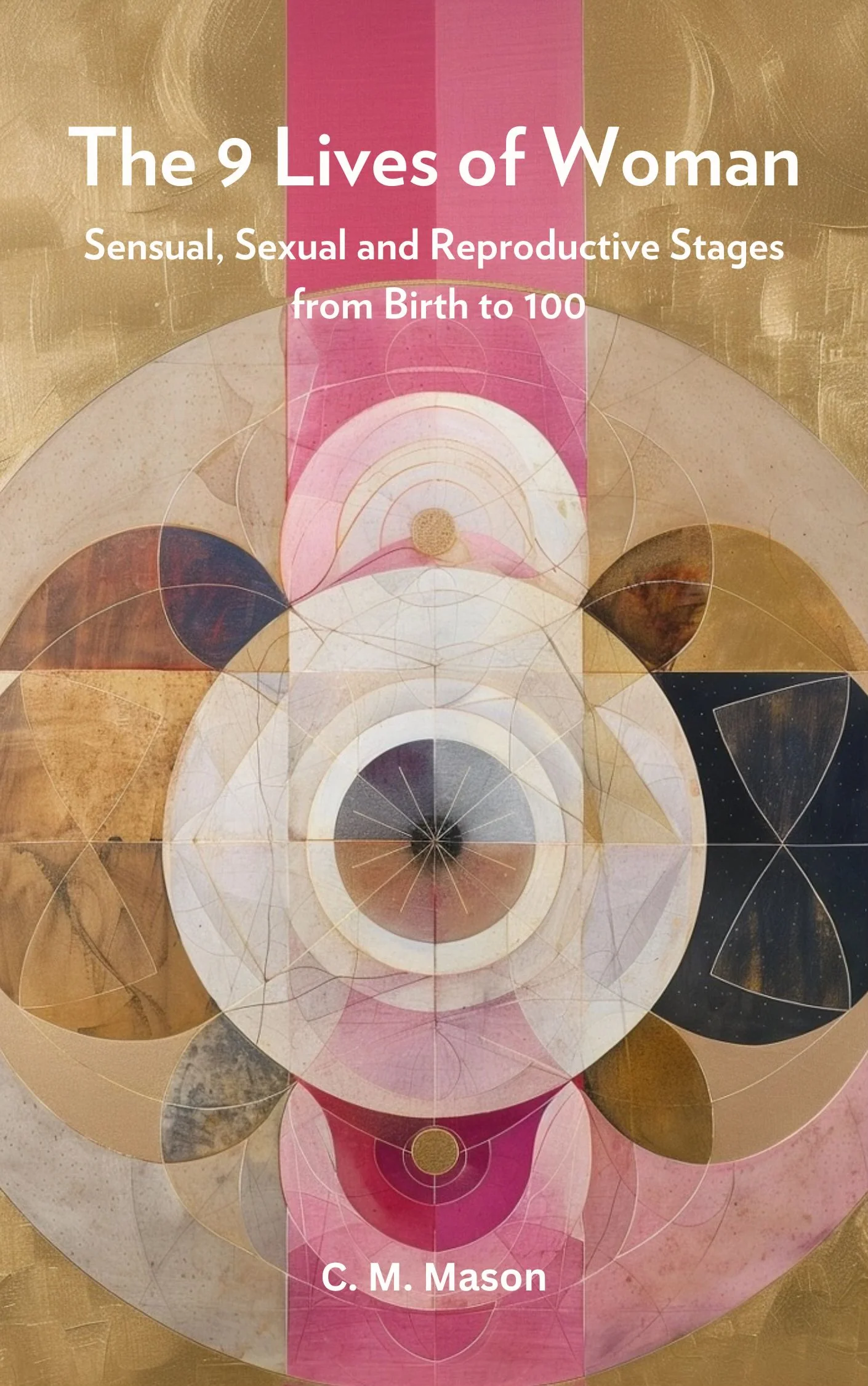 The 9 Lives of Woman: Sensual, Sexual and Reproductive Stages from Birth to 100 - Image 3